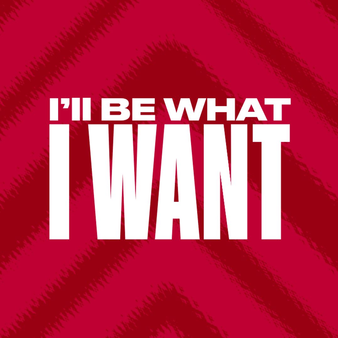 I'll be What I Want Banner